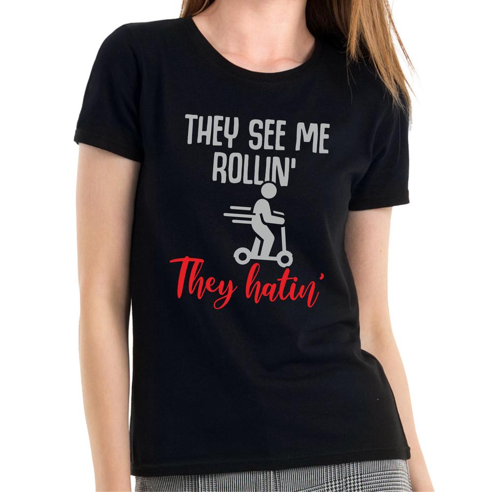 

They See Me Riding, They Hate E-Scooter EScooter Fun Women T-Shirt XL