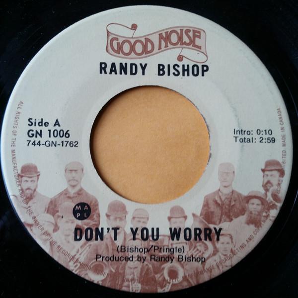 

7-дюймовая пластинка RANDY BISHOP Dont You Worry GN1006 Good Noise Reco 1974 Канада Рок Б/у