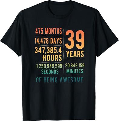 39th Birthday Men  Women Funny 39 Years Old Cotton TShirt Graphic T Shirts Vintage T Shirt Summer Short Sleeve Men Women Shirt