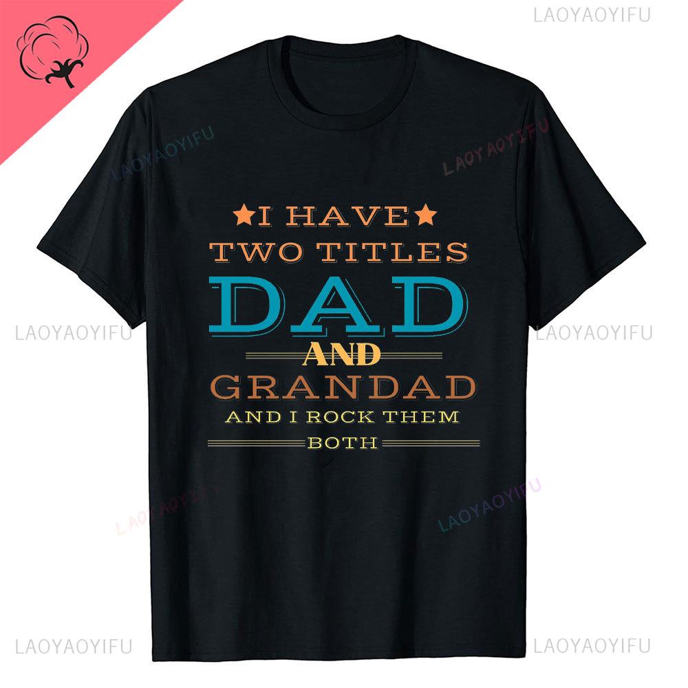 I Have Two Titles Dad and Grandpa Printed T Shirt Funny Spanish Humor Papa Father Day Gift Tee Tops Cotton Casual Shortsleev