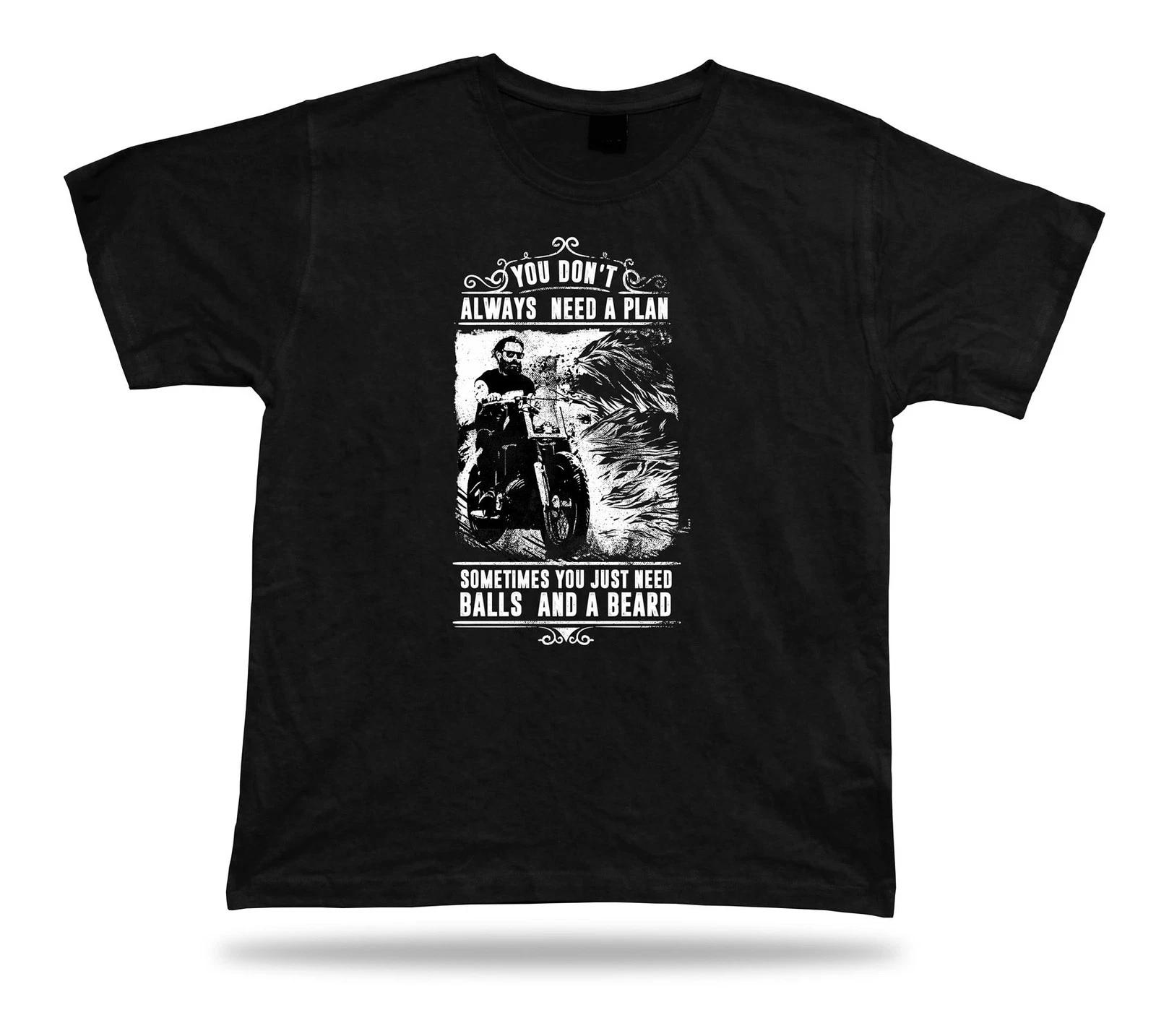 Tshirt Tee Shirt Birthday Gift Idea Don t Need Plan Biker Beard Qoute Proverb S