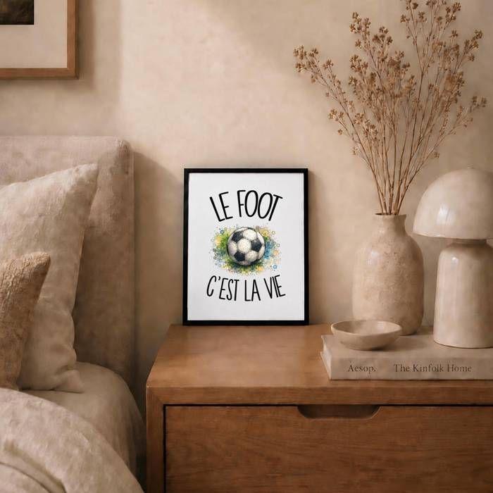 Poster Le foot c'est la vie | Affiche Papier Photo 310 g Finition Perlée Format Taille A4 | Décoration Murale Salon Chambre Bureau