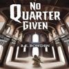 No Quarter Given by R.E. Bowden Paperback Book 9781035841493
