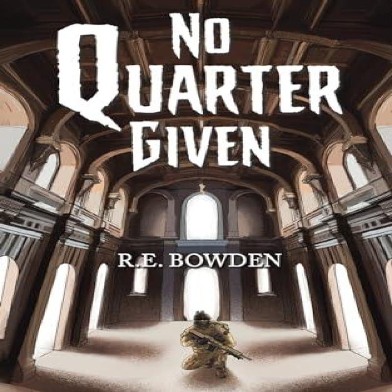 No Quarter Given by R.E. Bowden Paperback Book 9781035841493