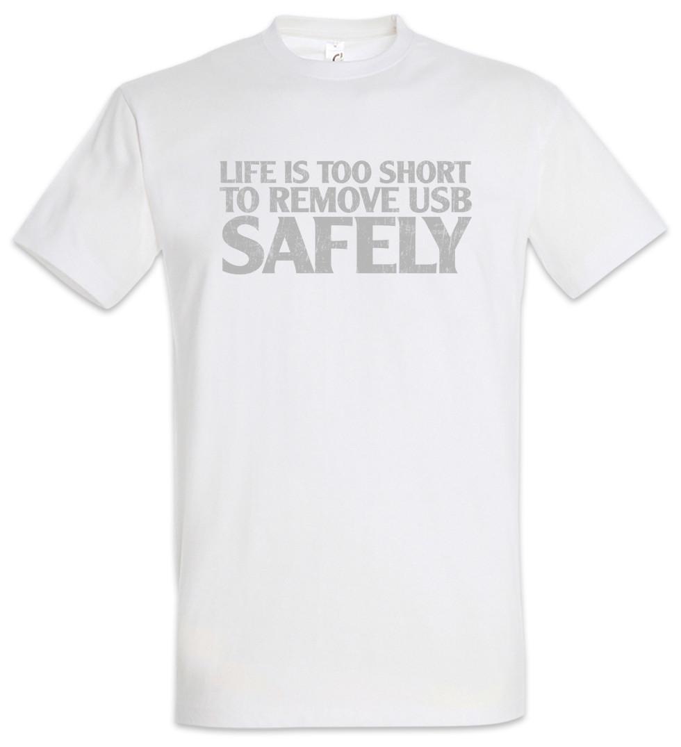 Live Is To Short To Remove USB Safely T-Shirt Computer Science Scientist Admin S