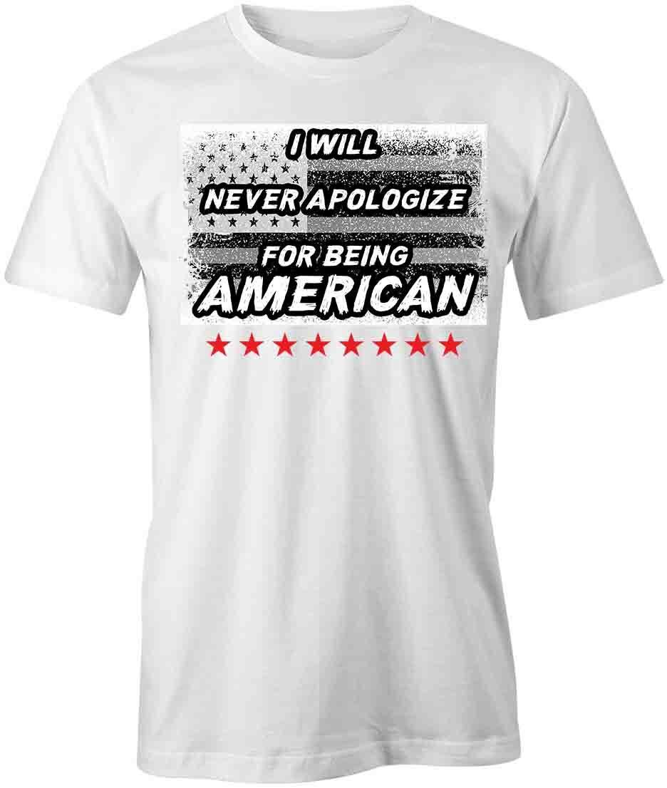NEVER APOLOGIZE FOR BEING AMERICAN TShirt Tee Short-Sleeved Cotton S1WCA616 L