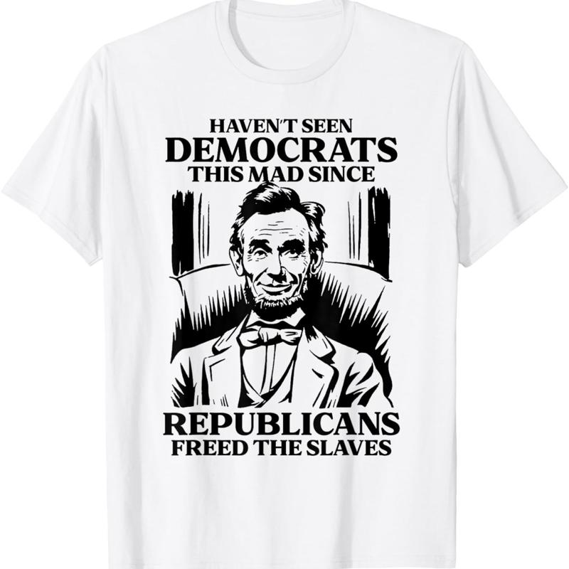 HavenT Seen Democrats This Mad Since Republicans Freed T Shirt