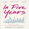 In Five Years by Rebecca Serle Paperback Book 9781529405835