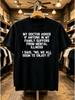 Men's Casual T-shirts My Doctor Asked If Anyone In My Family Suffers From Mental Illness I Said No W