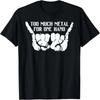 Te veel metaal om in de hand te passen grafisch T-shirt