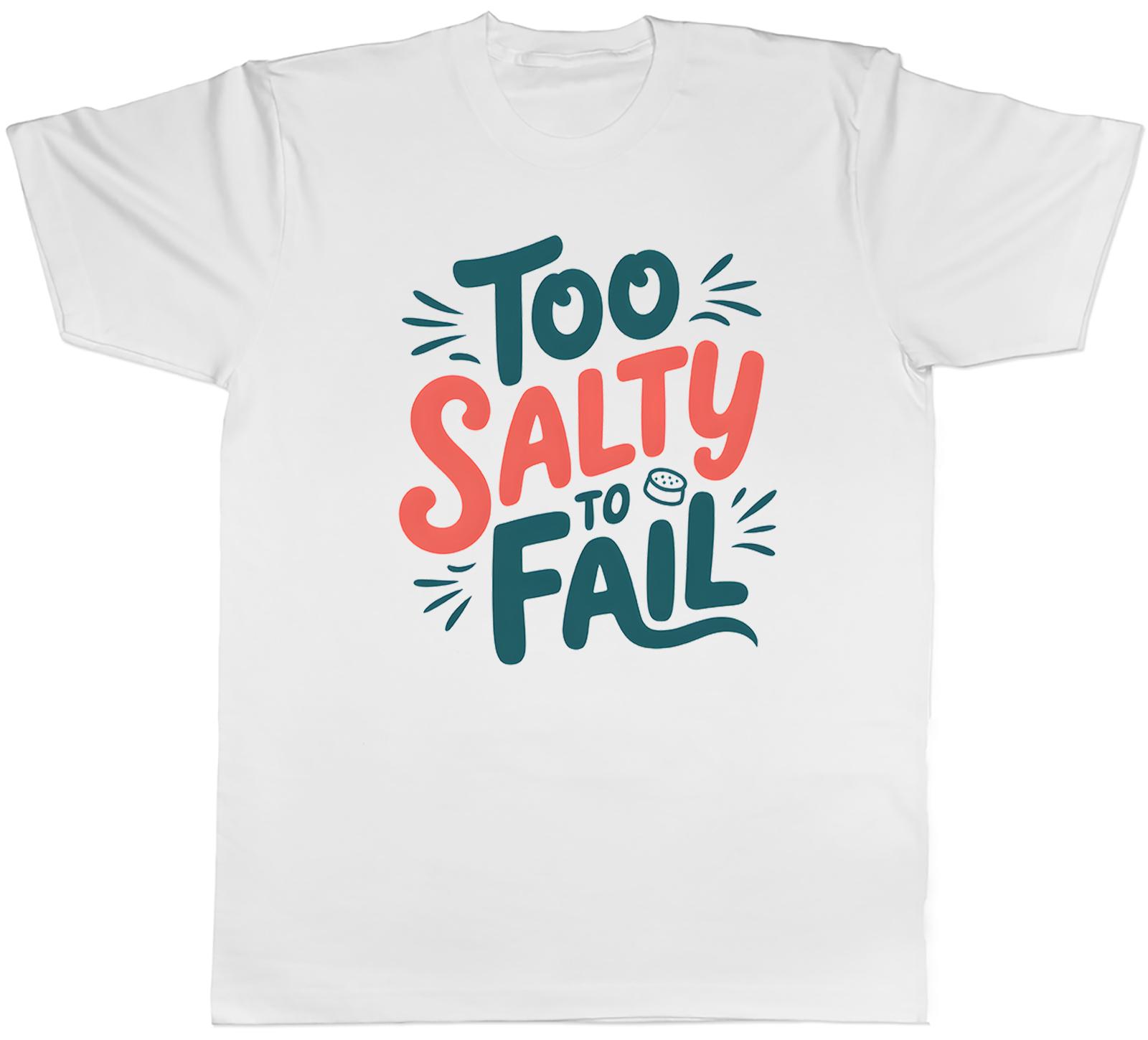 TOO SALTY TO FAIL HOME COOK CHEF KITCHEN UnisexS TSHIRT TEE GIFT TOP S