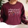 Christmas Jingle Song Sweatshirt Probably Just Gonna Jingle Some of The Way I'm Tired Christmas Sweatshirt Funny Holiday Hoodies