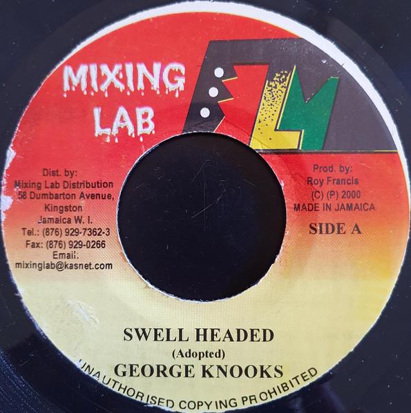 

7-дюймовая пластинка GEORGE NOOKS - Swell Headed NONE Mixing Lab 2000 Ямайка Регги, Ска и Даб Б/У