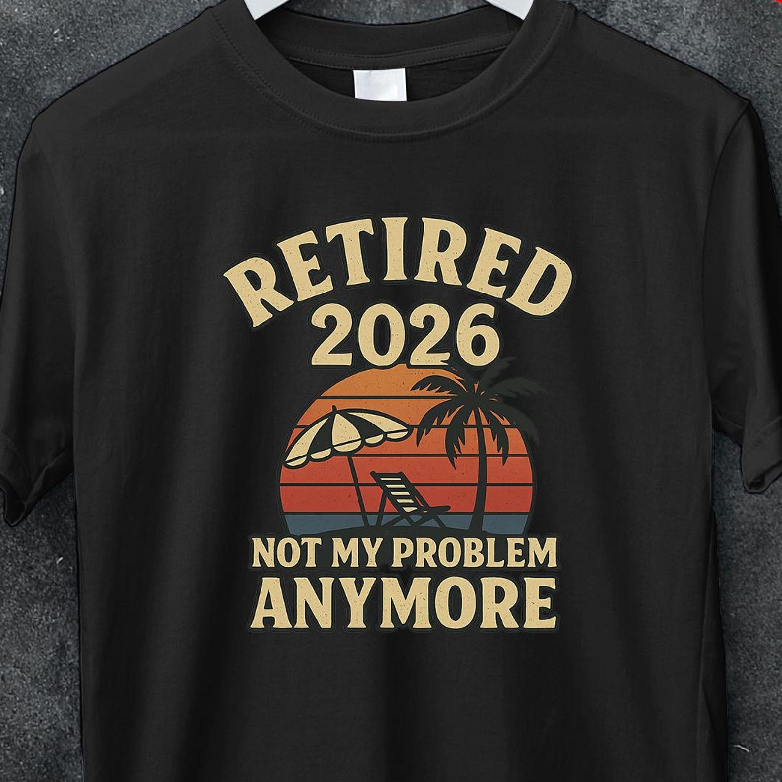 Funny Retirement TShirt, Retired 2026 Shirt, Retirement Gifts for Women, Retirement funny TShirt, Retirement Gift For Man, grandparents tee S