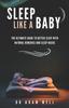 Книга Sleep Like a Baby : The Ultimate Guide To Better Sleep with Natural Remedies and Sleep Hacks