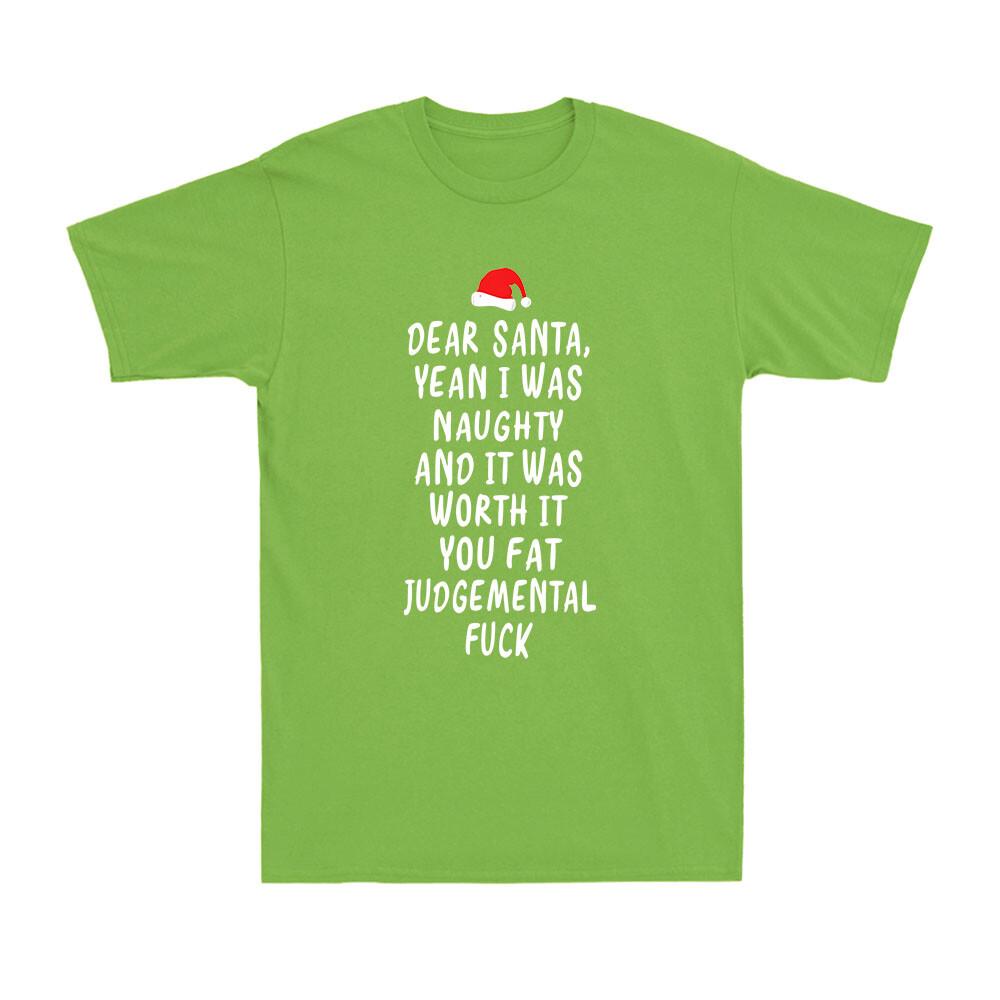 Dear Santa Yeah I Was Naughty Funny Saying Gift Santa Hat Men s Cotton T-Shirt L