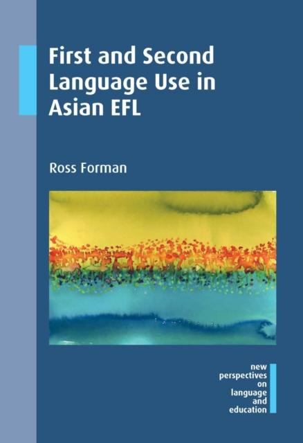 Grāmata First and Second Language Use In Asian EFL