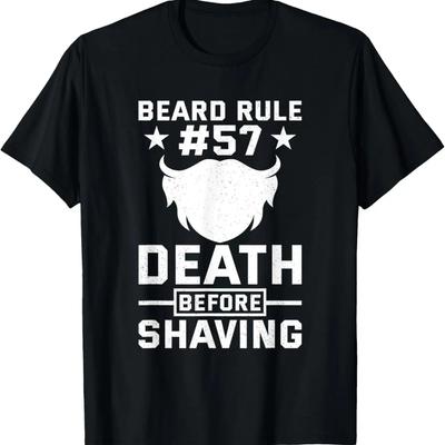 Beard Rule Death Before Shaving Bearded Man Beardy Mustache T-Shirt