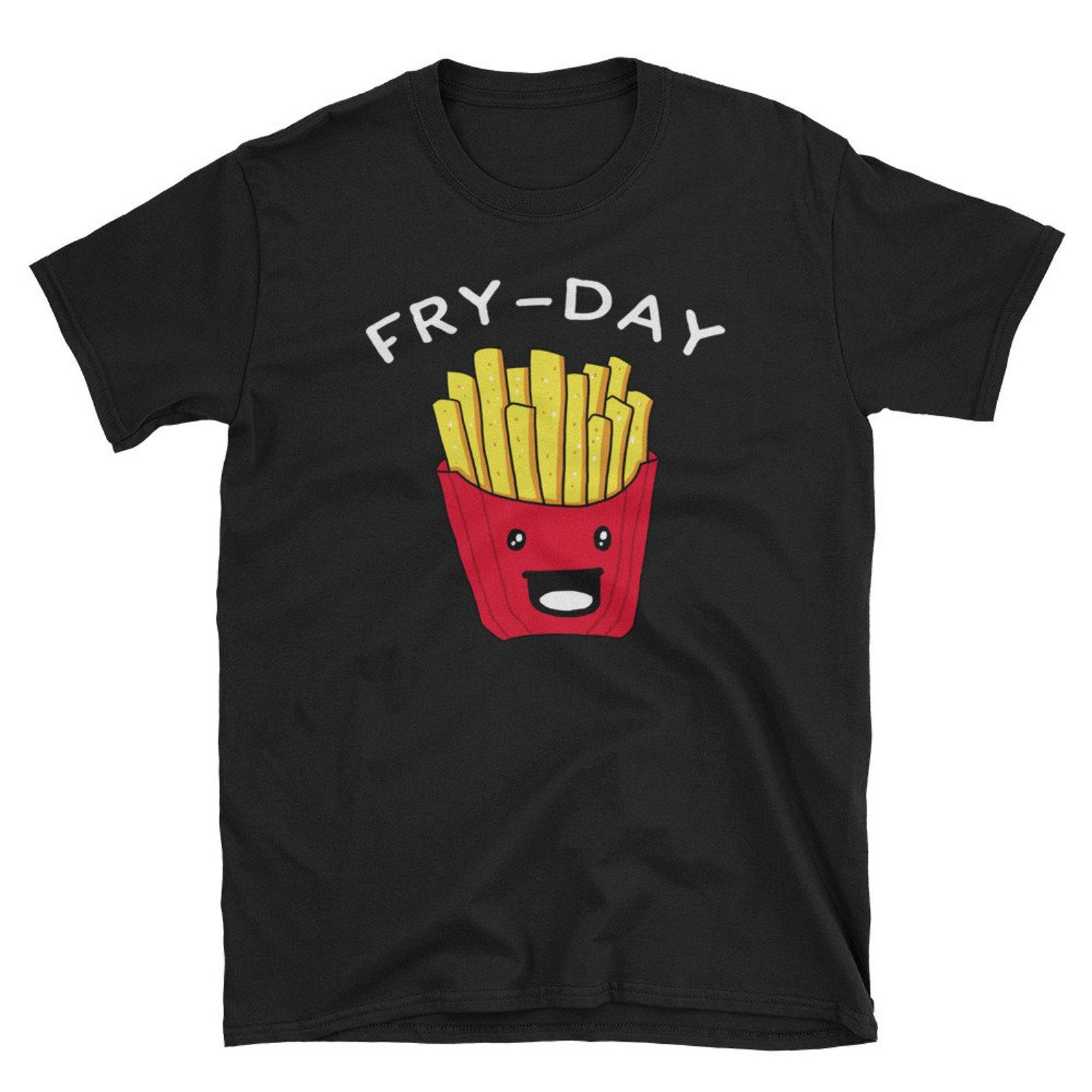 Funny Fry Day Fries Shirt Potato Fast Food Shirt French Fry Gift 2XL