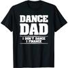 Dance Dad I Don't Dance I Finance for an Investor T-Shirt, Long Sleeve Shirt, Sweatshirt, Hoodie