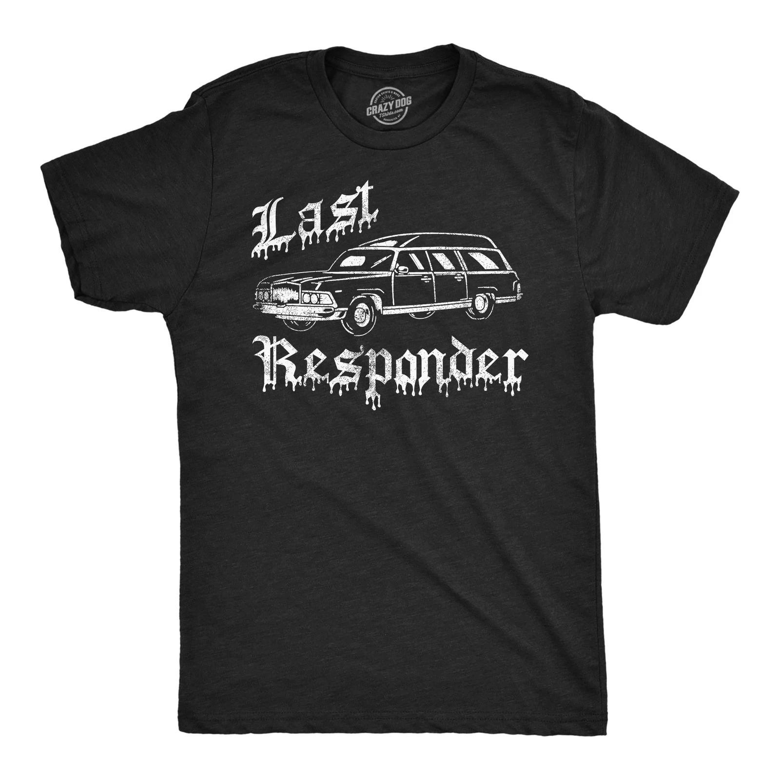 Mens Funny T Shirts Last Responder Sarcastic Halloween Novelty Hearse Graphic S