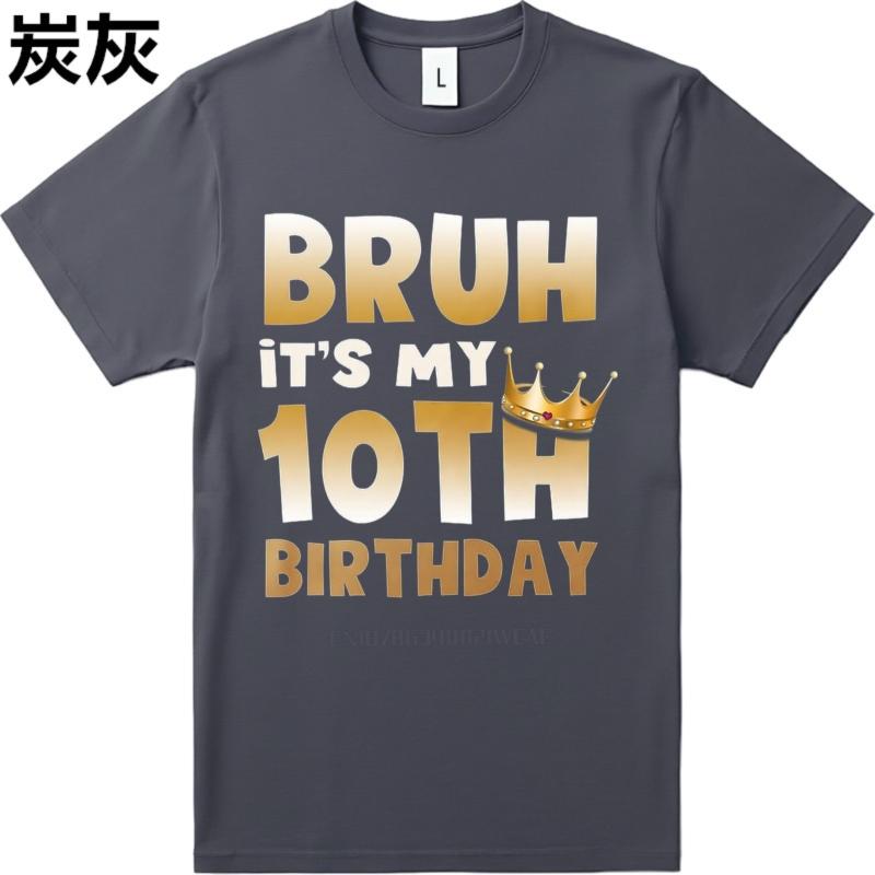 Daily Wear summer For man t shirt Bruh Its My 10th Birthday Short Sleeve Rock Oneck Top tees men cotton tshirt fashion tops