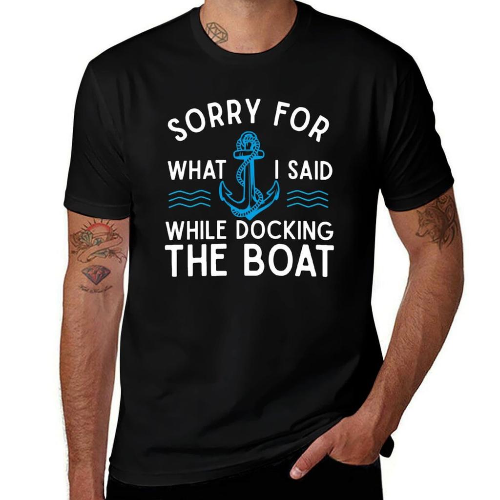 Sorry For What I Said While Docking The Boat Hilarious Sailing Boating Lover Gifts T-shirt Essential T Shirt T-shirt