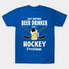 New Fashion Men T Shirt Just Another Beer Drinker With A Hockey Problem Print Short Sleeve Tops Tees Casual
