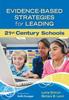 The Evidence-Based Strategies for Leading 21st Century Schools Book