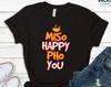 Miso Happy Pho You T-Shirt, Asian Foodie Tee