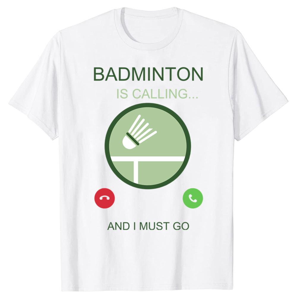 Funny Badminton Is Calling Graphic Tshirts Unisex Womens Fashion Casual Tshirt 100 Cotton Loose Oversized T Shirt Summer S