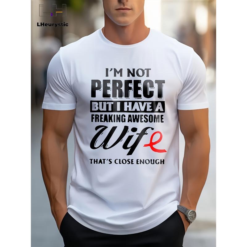 Europäische Größen Herren Sport-T-Shirt - Aufdruck „Ich bin nicht perfekt, aber ich habe eine verdammt tolle Frau“, Weißer Rundhalsausschnitt, Kurzarm