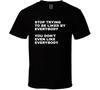 Hör auf, von jedem gemocht werden zu wollen T-Shirt Herren Damen T-Shirts Oberteil