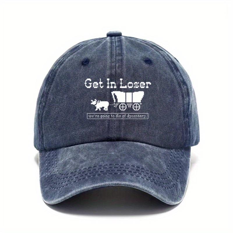 Get In Loser We Are Going To Die Of Dysentery Meme Baseball Cap Vintage Trucker Hat Casual Unisex Outdoor Sun Protection One Size