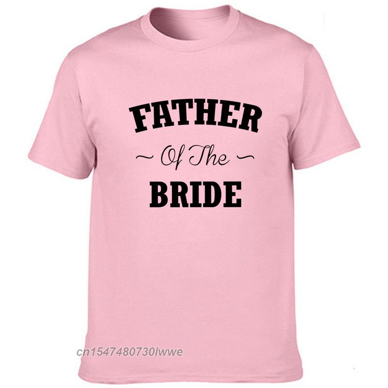 Father Of The Bride Tshirt Unisexs Tees Wedding Party T Shirt For Father Round Neck Harajuku Fashion Tops Clothing