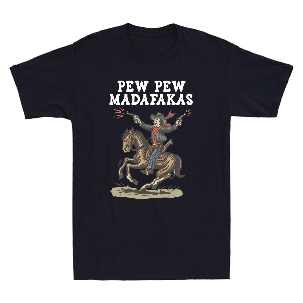 Pew Pew Madafakas Funny Cowboy Holding Guns Graphic Quote Vintage Men s T-Shirt XL