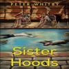 Sister Hoods by Peter Whitby Paperback Book 9781800165946