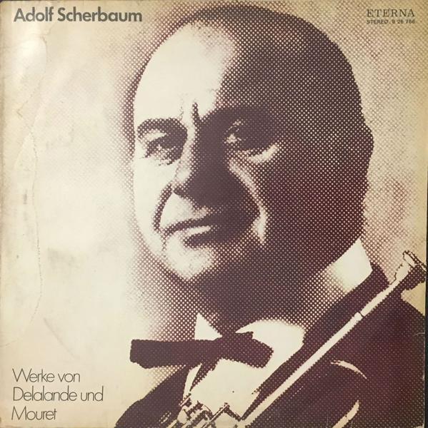 

LP Record ADOLF SCHERBAUM - Werke Von Delalande Und Mouret 826766 ETERNA 1976 German Dem Classical Used