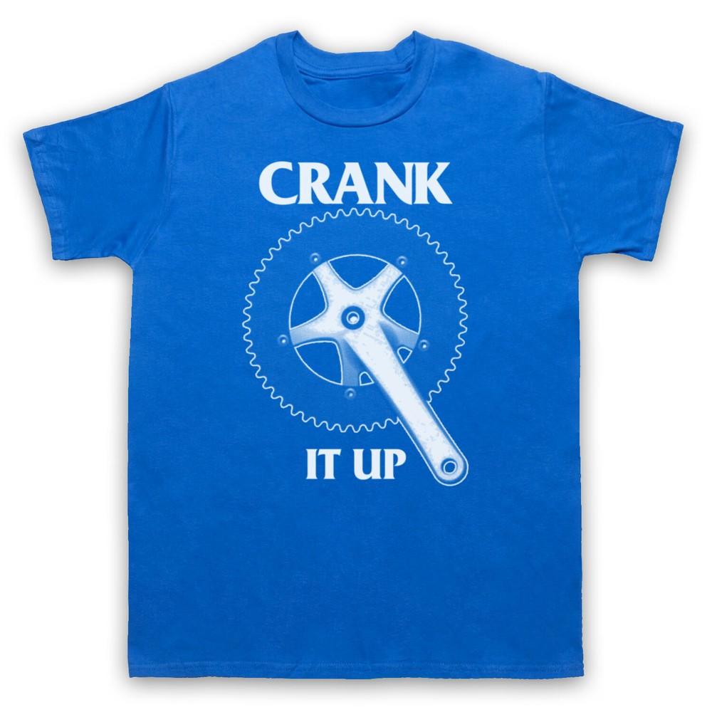 

Crank It Up Cycling Slogan Bike Riding Road Bike Bmx Mens And Womens T-Shirt 4XL