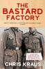 The Bastard Factory by Chris Kraus Paperback Book 9781509879106