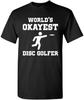 World's Okayest Disc Golfer T-shirt
