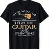 Gitarrenspieler Das ist, was ich tue Wissen Dinge Grafischer Aufdruck Herren Freizeit Kurzarm Baumwoll T-Shirt