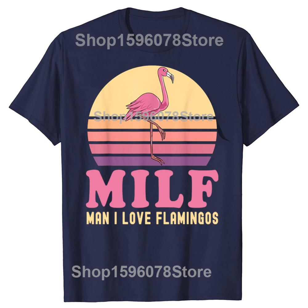 Man I Love Flamingo Funny MILF Pink Joke Party T-shirts Men Women's Fashion Casual Tshirt 100% Cotton Loose Oversized T Shirt