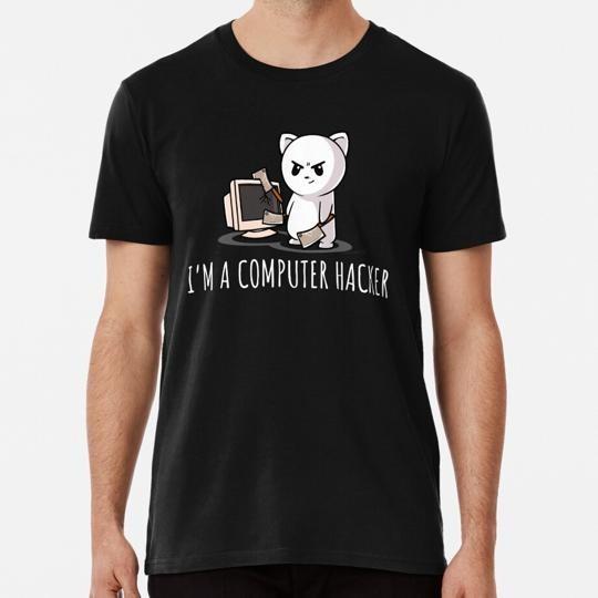 I'm A Computer Hacker Funny Cybersecurity Size S to 5XL Made in the USA T-Shirt
