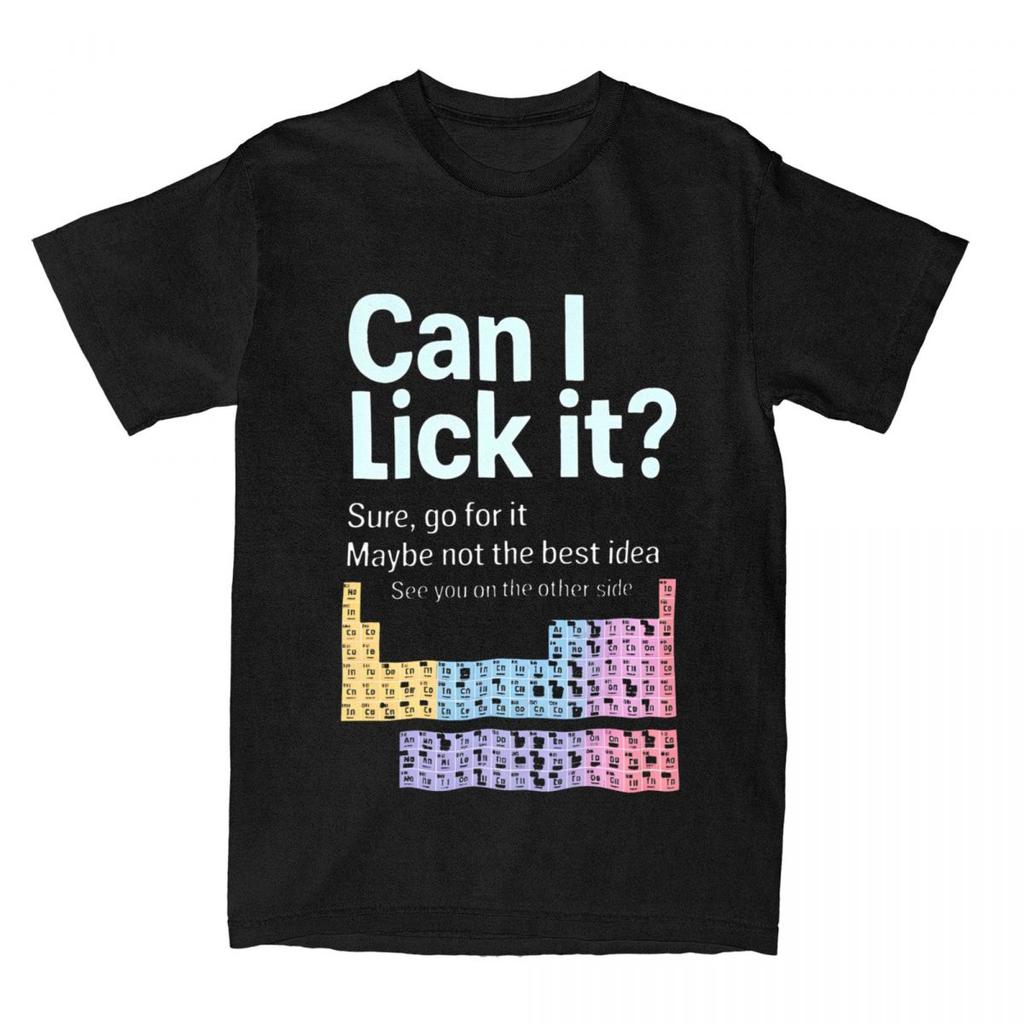 Can I Lick It Chemistry T Shirt Men Women Cotton Awesome T-Shirt O Neck Periodic Table Tee Shirt Short Sleeve Clothing Plus Size