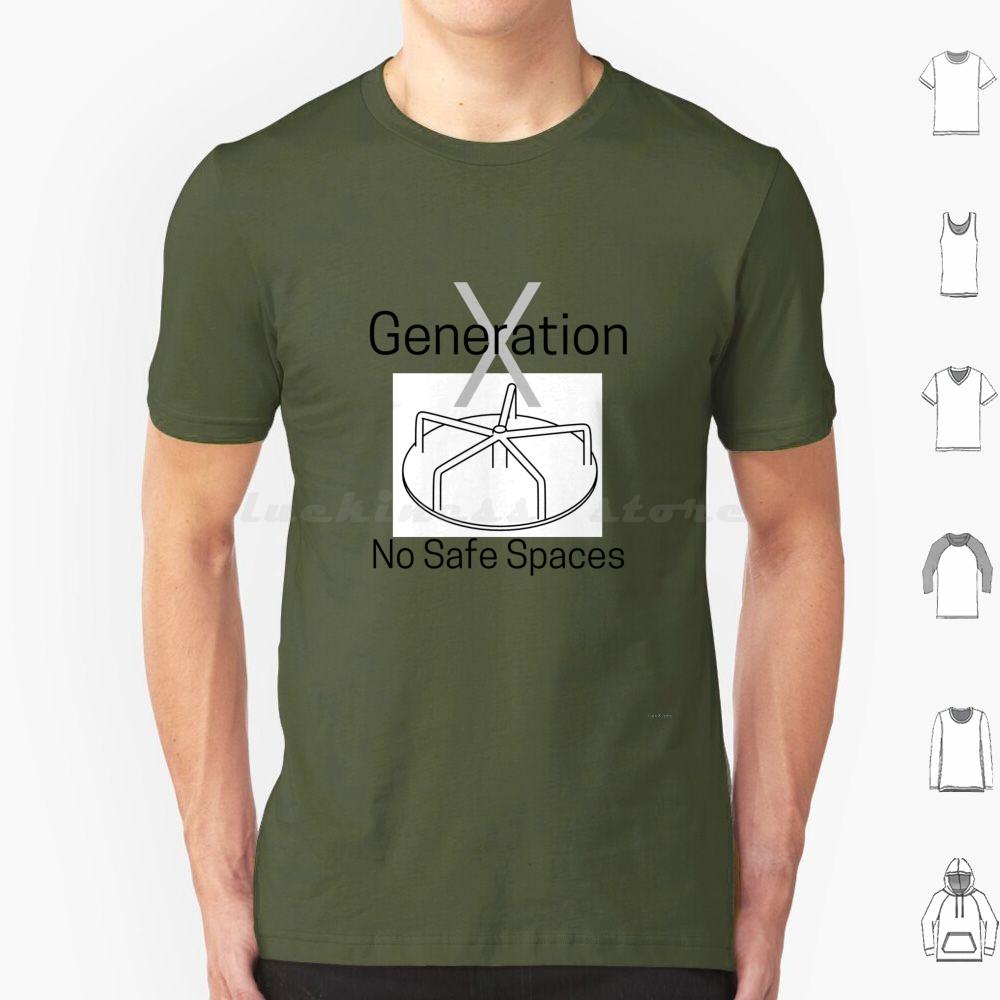 No Safe Spaces T Shirt Big Size 100 Cotton Genx Gen X Generation X Generationx Genxjono Genx Jono Generations Generation 80s
