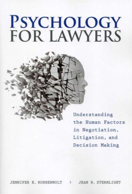 Kniha Psychology for Lawyers : Understanding the Human Factors In Negotiation, Litigation and Decision Making
