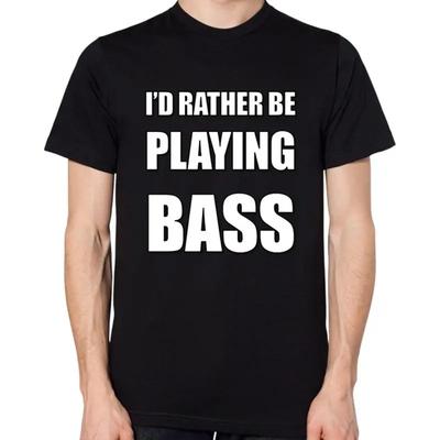 Id Rather Be Playing Bass T Shirt Funny Electric Guitar Quote Slogan Top