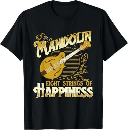 Mandolin Eight Strings of Happiness - Mandolin Folk Player Tee T-Shirt S-3XL XXXXL