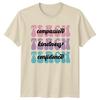 Compassion Kindness Confidence Unisexs TShirt Teacher Appreciation